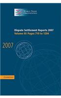 Dispute Settlement Reports 2007: Volume 3, Pages 719-1204: (World Trade Organization Dispute Settlement Reports)