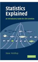 Statistics Explained: An Introductory Guide for Life Scientists
