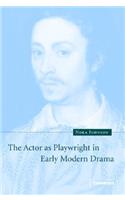 The Actor as Playwright in Early Modern Drama