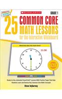 25 Common Core Math Lessons for the Interactive Whiteboard, Grade 1
