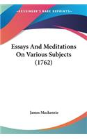 Essays And Meditations On Various Subjects (1762): (English)