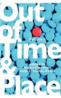 Out of Time & Place