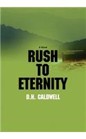 Rush to Eternity