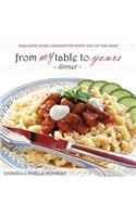 From My Table to Yours, Dinner