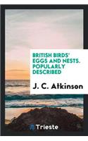 British Bird's Eggs and Nests: Popularly Described