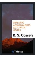 Ontario Assignments Act, with Notes