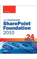 Sams Teach Yourself SharePoint Foundation 2010 in 24 Hours