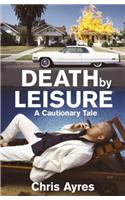 Death by Leisure