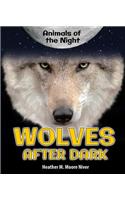 Wolves After Dark: (Animals of the Night)