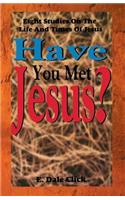 Have You Met Jesus?