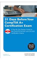 31 Days Before Your CompTIA A+ Certification Exam