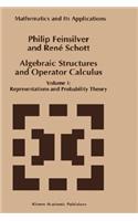 Algebraic Structures and Operator Calculus: Volume I: Representations and Probability Theory