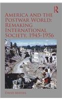 America and the Postwar World: Remaking International Society, 1945-1956