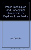 Poetic Techniques and Conceptual Elements in Ibn Zaydun's Love Poetry