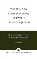 The Spinoza Conversations Between Lessing and Jacobi: Text with Excerpts from the Ensuing Controversy(German Literature, Art & Thought)