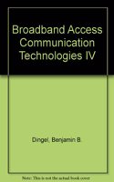 Broadband Access Communication Technologies IV