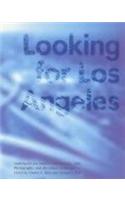 Looking for Los Angeles – Architecture, Film, Photography and the Urban Landscape