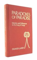 Paradoxes of Paradise: Identity and Difference in the Song of Songs (Bible & Literature S.)
