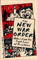 The New War Order: Notes from the Front Lines of Resistance