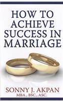 How to Achieve Success in Marriage