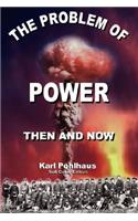 The Problem of Power-Then and Now