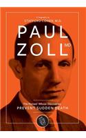 Paul Zoll MD; The Pioneer Whose Discoveries Prevent Sudden Death