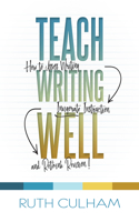 Teach Writing Well