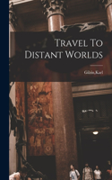 Travel To Distant Worlds