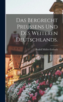 Bergrecht Preußens und des weiteren Deutschlands.