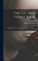 cat and Fiddle Book; Eight Dramatised Nursery Rhymes for Nursery Performers