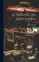 Treatise On Diphtheria