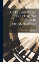 Elementary Treatise on Plane Trigonometry