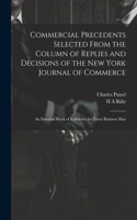 Commercial Precedents Selected From the Column of Replies and Decisions of the New York Journal of Commerce [electronic Resource]