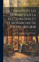 comédie et les moeurs sous la Restauration et le monarchie de juillet, 1815-1848