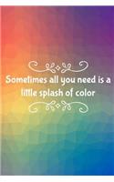 Sometimes All You Need is a Little Splash of Color
