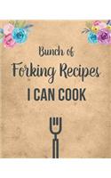 Bunch Of Forking Recipes I Can Cook