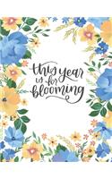 This Year Is For Blooming: Blue Floral Custom Design 2020 Planner Dated Journal Notebook Organizer Gift - Daily Weekly Monthly Annual Activities Calendars Notes To Do Lists - 