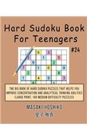 Hard Sudoku Book For Teenagers #24: The Big Book Of Hard Sudoku Puzzles That Helps You Improve Concentration And Analytical Thinking Abilities (Large Print, 100 Medium Difficulty Puzzl
