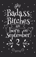 Badass Bitches Are Born On September 2: Funny Blank Lined Notebook Gift for Women and Birthday Card Alternative for Friend or Coworker