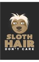 Sloth hair don't care