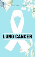 My Personal Logbook: Lung Cancer - The BIG Pain Diary Manager, Huge 8,5x11", 120 Full Question Pages, Pain Level, Activity, Space for Notes - with the right Awareness Ri