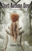 Short Autumn Days: Book One(1 Lenore Monroe)