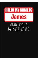 Hello My Name is James And I'm A Wineaholic: Wine Tasting Review Journal