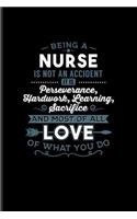 Being A Nurse... Love Of What You Do: Cool Nurse & Medical Student Journal For Nursing, Anatomy, Doctor, Nurses, Exam, Surgery, Med School & Hospital Fans - 6x9 - 100 Blank Lined Pages