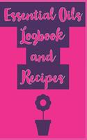 Essential Oils Logbook and Recipes: Ultimate Workbook to Track Your Favorite Blends with 96 Diffuser Recipes Gift Book