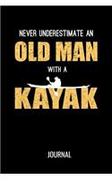 Never Underestimate An Old Man With A Kayak Journal: Funny Kayaking Sports Blank Lined Notebook For Avid Kayakers