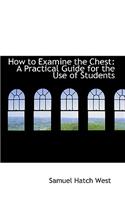 How to Examine the Chest