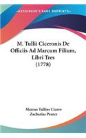 M. Tullii Ciceronis De Officiis Ad Marcum Filium, Libri Tres (1778)