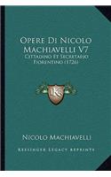 Opere Di Nicolo Machiavelli V7: Cittadino Et Secretario Fiorentino (1726)(English)
