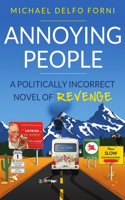 Annoying People: A Novel of Conservative REVENGE